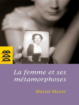 cover image of La femme et ses métamorphoses